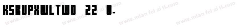 KSKUPXWLTW0 22 0字体转换